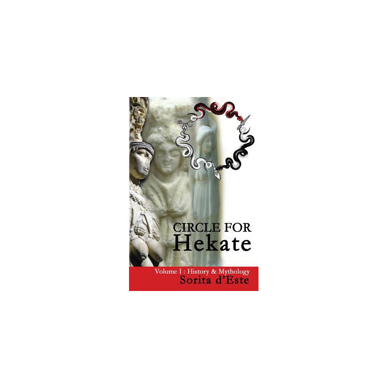 Circle for Hekate - Volume I: History  Mythology