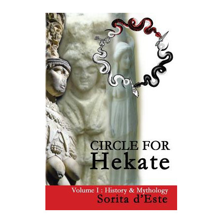 Circle for Hekate - Volume I: History  Mythology