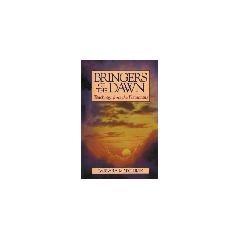 Bringers of the Dawn: Teachings from the Pleiadians