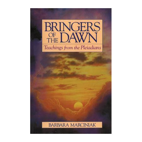 Bringers of the Dawn: Teachings from the Pleiadians