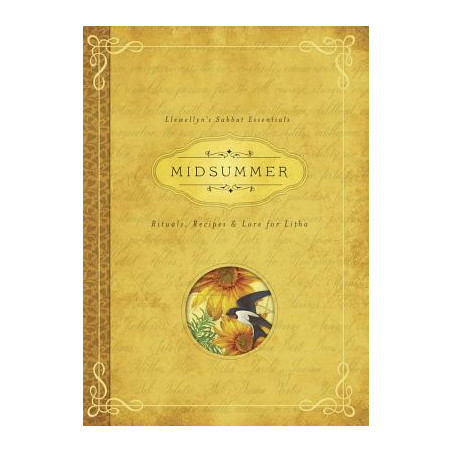 Midsummer: Rituals, Recipes  Lore for Litha