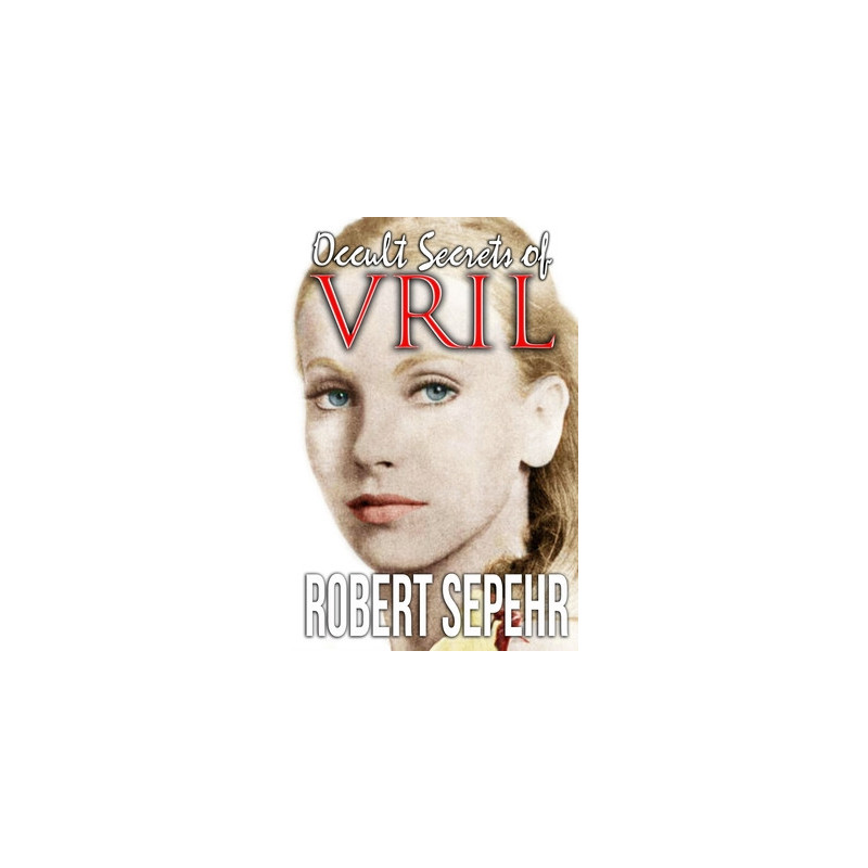 Occult Secrets of Vril: Goddess Energy and the Human Potential