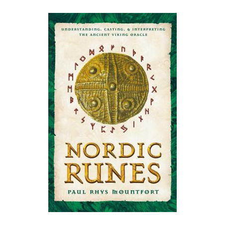 Nordic Runes: Understanding, Casting, and Interpreting the Ancient Viking Oracle