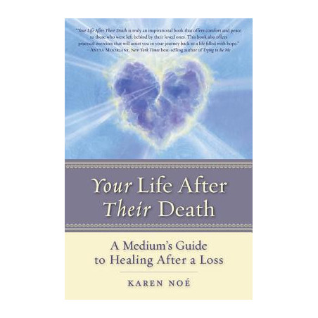 Your Life After Their Death: A Medium's Guide to Healing After a Loss