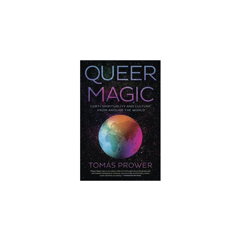 Queer Magic: Lgbt+ Spirituality and Culture from Around the World