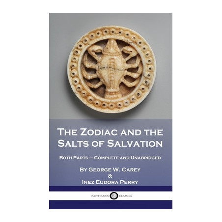 The Zodiac and the Salts of Salvation: Both Parts - Complete and Unabridged