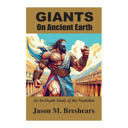 Giants on Ancient Earth: An In-Depth Study of the Nephilim