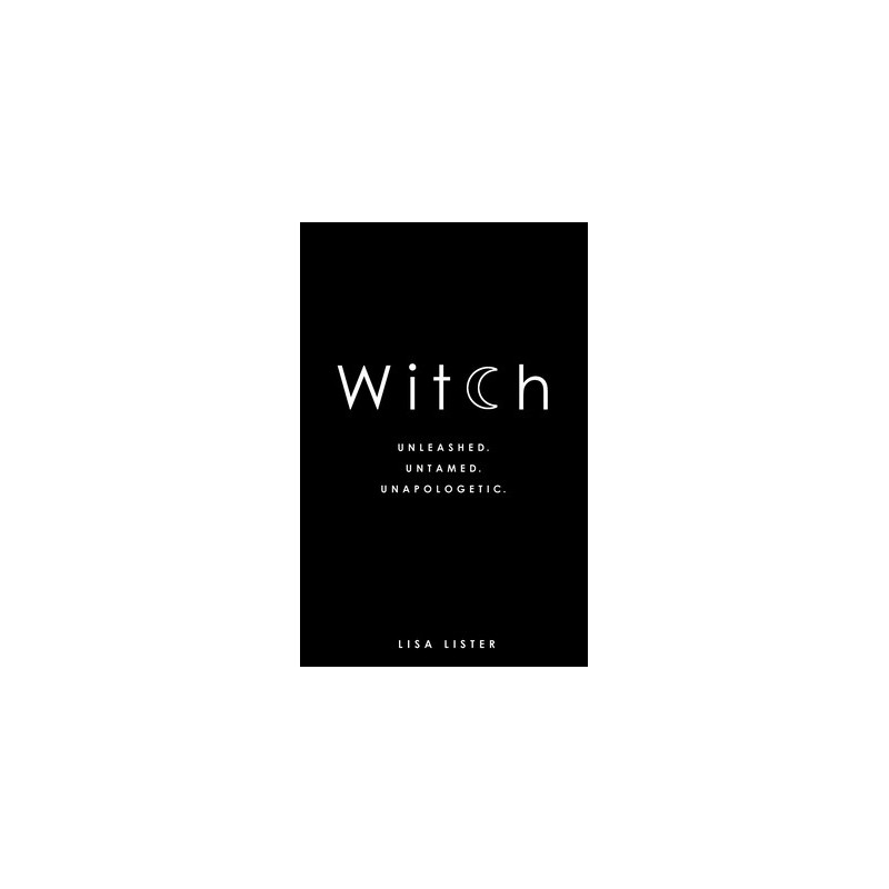 Witch: Unleashed. Untamed. Unapologetic.