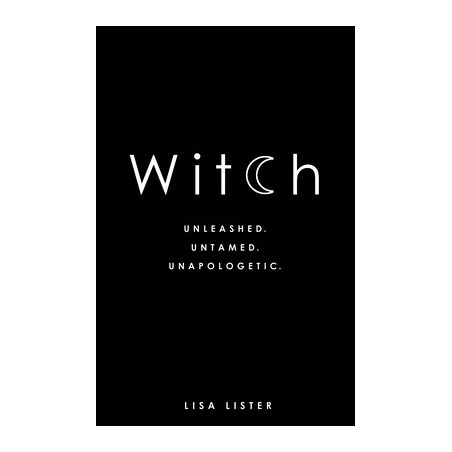 Witch: Unleashed. Untamed. Unapologetic.