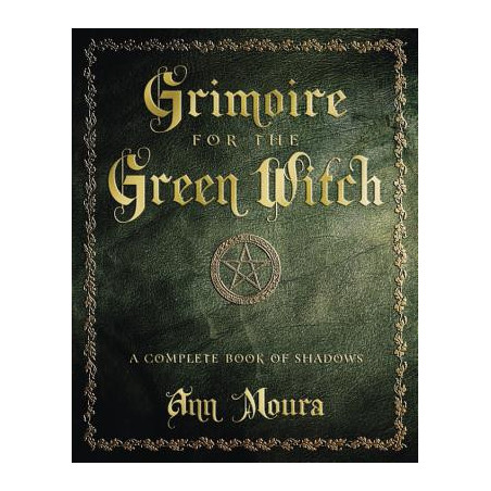 Grimoire for the Green Witch: A Complete Book of Shadows