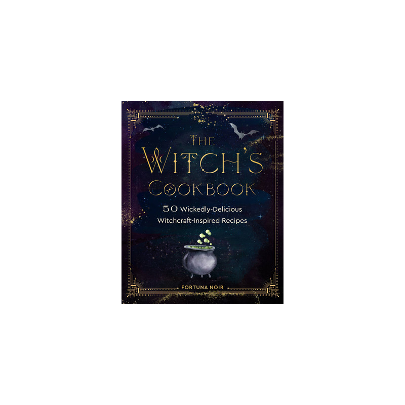 The Witch's Cookbook: 50 Wickedly Delicious Witchcraft-Inspired Recipes