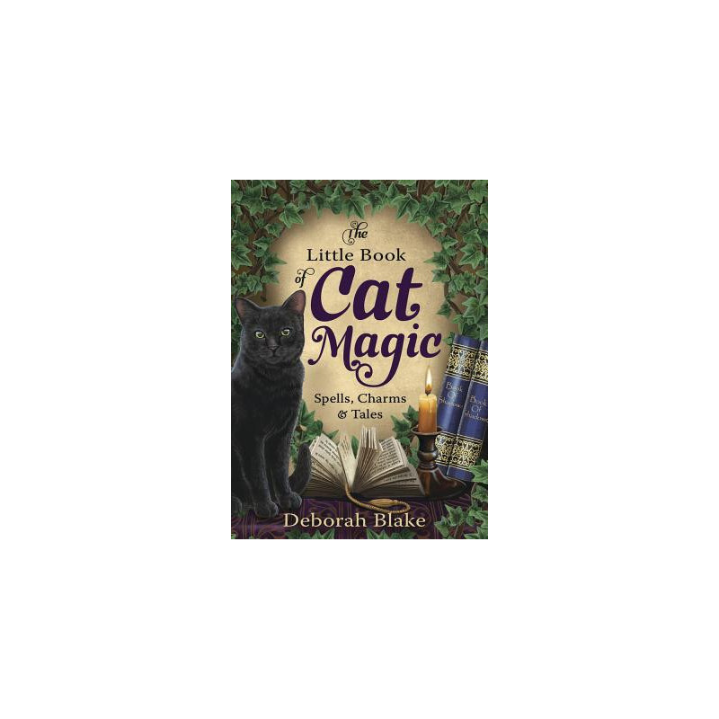 The Little Book of Cat Magic: Spells, Charms  Tales