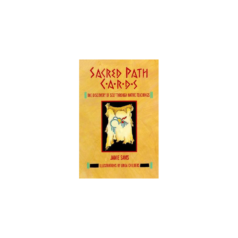 Sacred Path Cards: The Discovery of Self Through Native Teachings