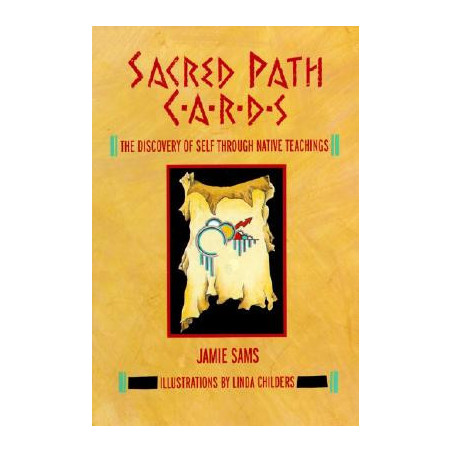 Sacred Path Cards: The Discovery of Self Through Native Teachings