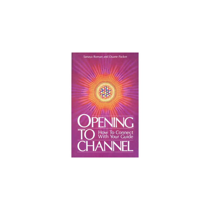 Opening to Channel: How to Connect with Your Guide