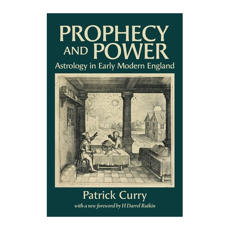 Prophecy and Power: Astrology in Early Modern England