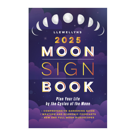 Llewellyn's 2025 Moon Sign Book: Plan Your Life by the Cycles of the Moon