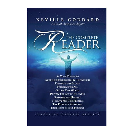 Neville Goddard: The Complete Reader