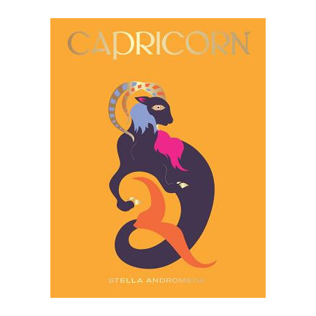 Capricorn: Harness the Power of the Zodiac (Astrology, Star Sign)