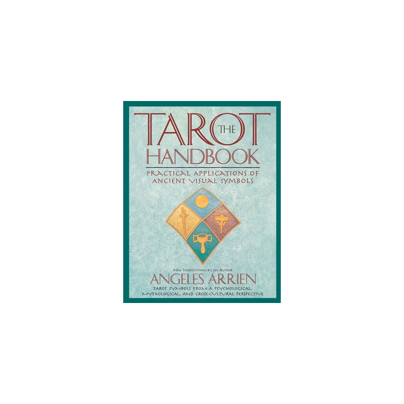 The Tarot Handbook: Practical Applications of Ancient Visual Symbols