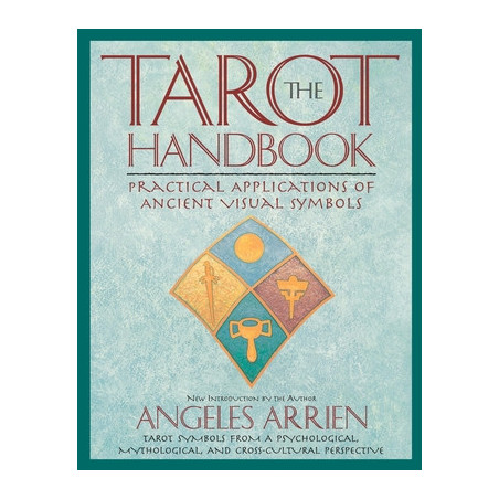 The Tarot Handbook: Practical Applications of Ancient Visual Symbols