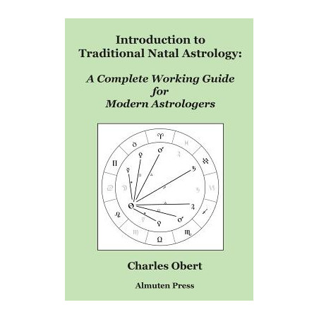 Introduction to Traditional Natal Astrology: A Complete Working Guide for Modern Astrologers