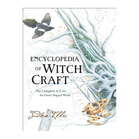 Encyclopedia of Witchcraft: The Complete A-Z for the Entire Magical World