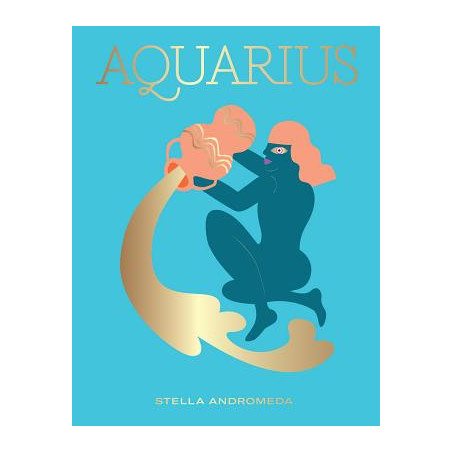 Aquarius: Harness the Power of the Zodiac (Astrology, Star Sign)