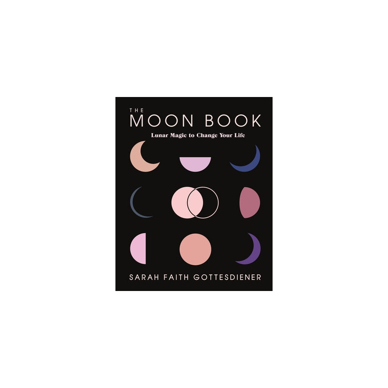 The Moon Book: Lunar Magic to Change Your Life