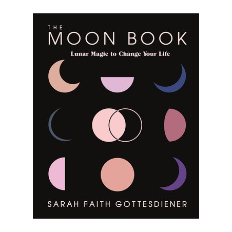 The Moon Book: Lunar Magic to Change Your Life