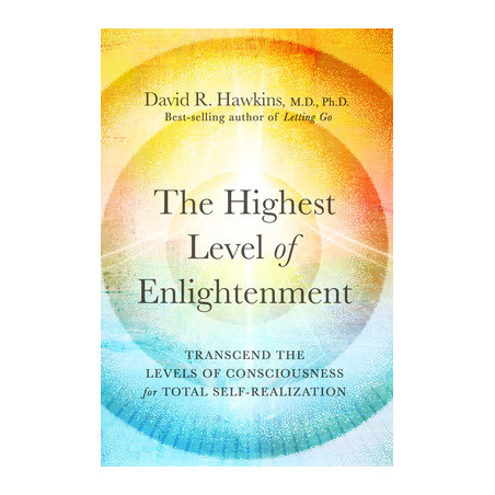 The Highest Level of Enlightenment: Transcend the Levels of Consciousness for Total Self-Realization