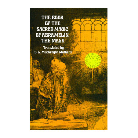 The Book of the Sacred Magic of Abramelin the Mage