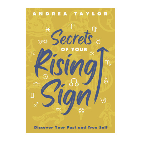 Secrets of Your Rising Sign: Discover Your Past and True Self