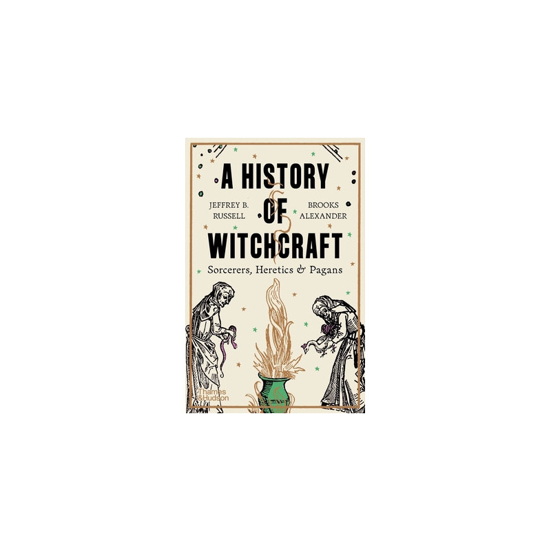 A History of Witchcraft: Sorcerers, Heretics,  Pagans