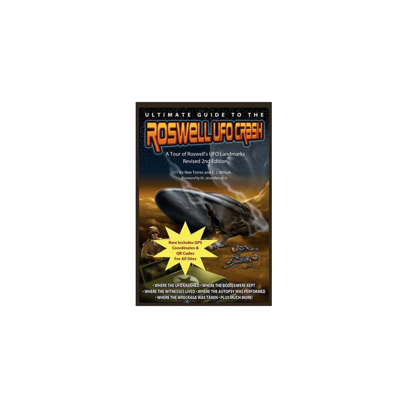 Ultimate Guide to the Roswell UFO Crash - Revised 2nd Edition: A Tour of Roswell's UFO Landmarks