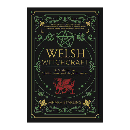 Welsh Witchcraft: A Guide to the Spirits, Lore, and Magic of Wales