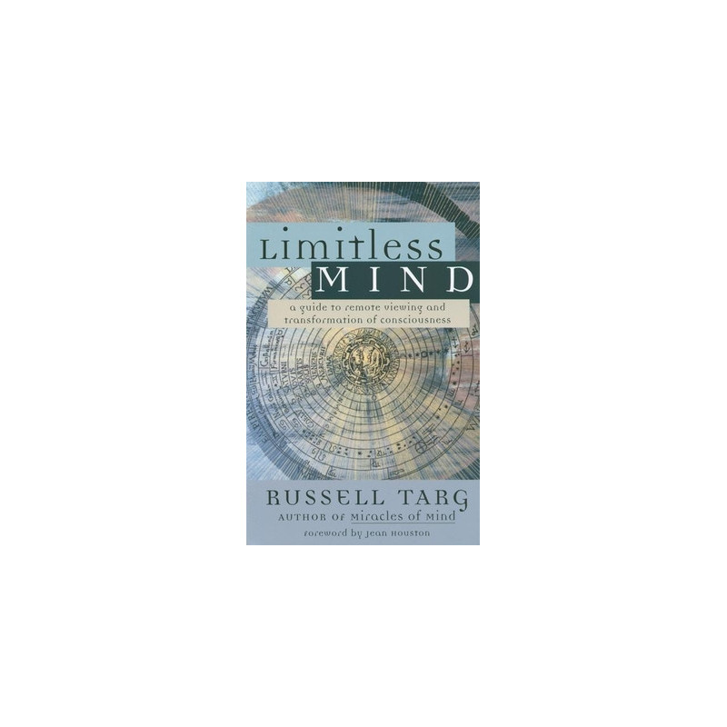 Limitless Mind: A Guide to Remote Viewing and Transformation of Consciousness