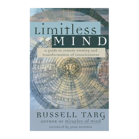 Limitless Mind: A Guide to Remote Viewing and Transformation of Consciousness