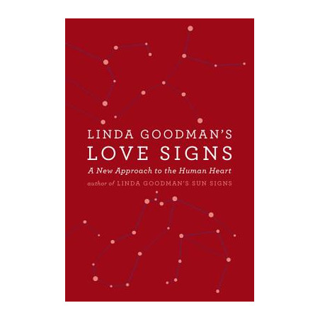 Linda Goodman's Love Signs: A New Approach to the Human Heart