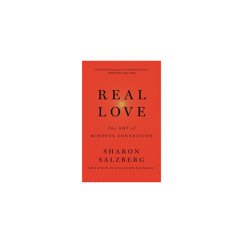 Real Love: The Art of Mindful Connection