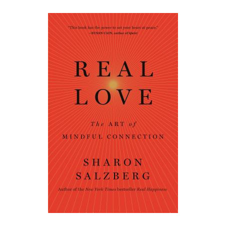 Real Love: The Art of Mindful Connection