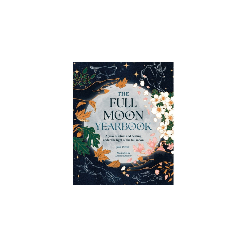 The Full Moon Yearbook: A Year of Ritual and Healing Under the Light of the Full Moon.