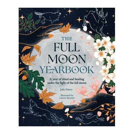 The Full Moon Yearbook: A Year of Ritual and Healing Under the Light of the Full Moon.