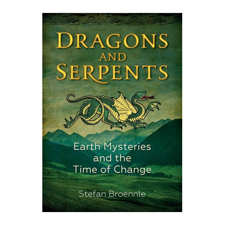 Dragons and Serpents: Earth Mysteries and the Time of Change