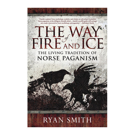 The Way of Fire and Ice: The Living Tradition of Norse Paganism