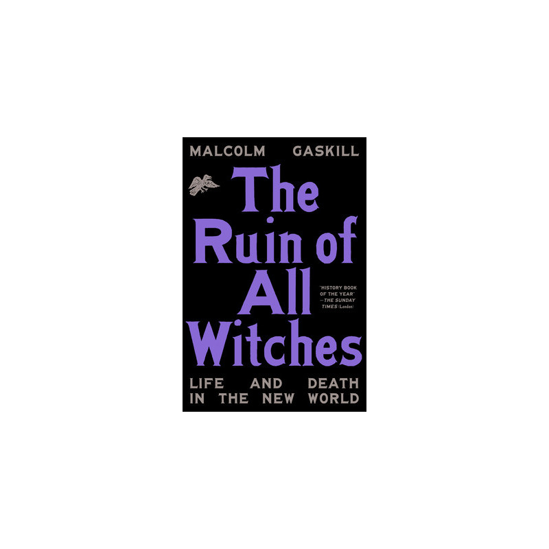 The Ruin of All Witches: Life and Death in the New World