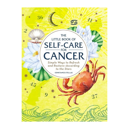 The Little Book of Self-Care for Cancer: Simple Ways to Refresh and Restore--According to the Stars