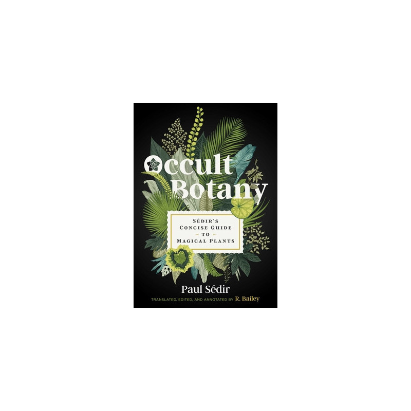 Occult Botany: S�dir's Concise Guide to Magical Plants