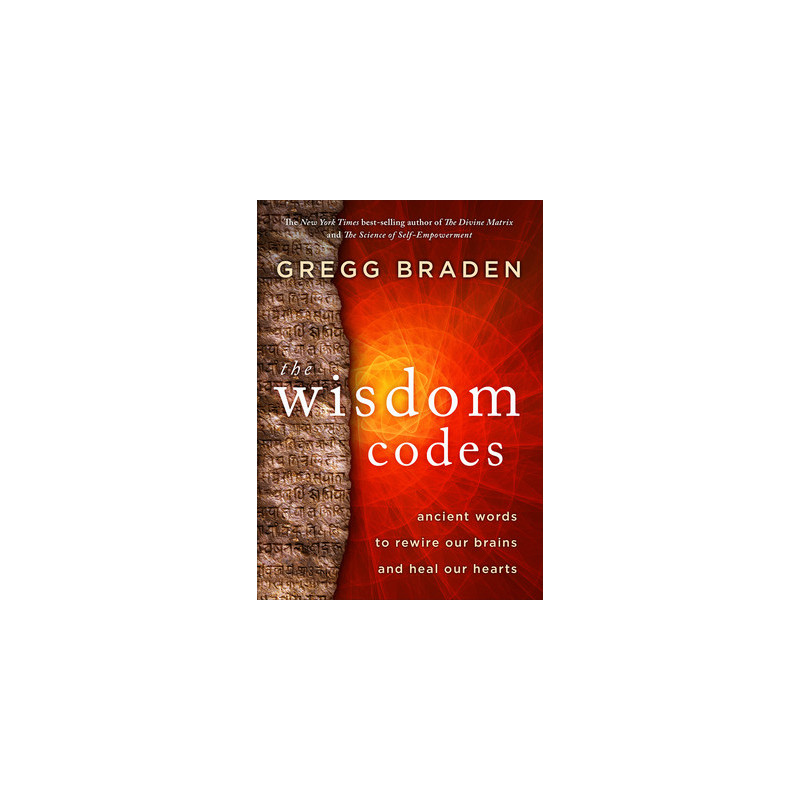 The Wisdom Codes: Ancient Words to Rewire Our Brains and Heal Our Hearts