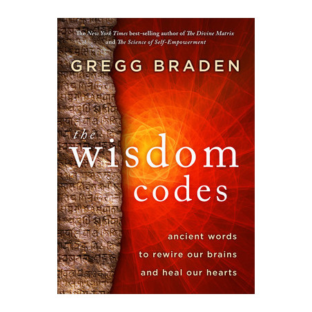 The Wisdom Codes: Ancient Words to Rewire Our Brains and Heal Our Hearts